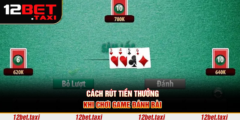 Cách rút tiền thưởng khi chơi game đánh bài Cách rút tiền thưởng khi chơi game đánh bài