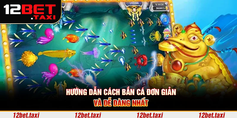 Hướng dẫn cách bắn cá đơn giản và dễ dàng nhất 