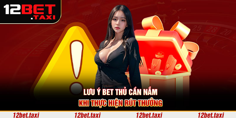 Lưu ý bet thủ cần nắm khi thực hiện rút thưởng Lưu ý bet thủ cần nắm khi thực hiện rút thưởng