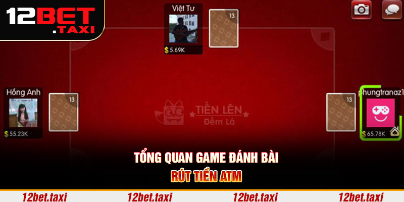Tổng quan game đánh bài rút tiền atm Tổng quan game đánh bài rút tiền atm