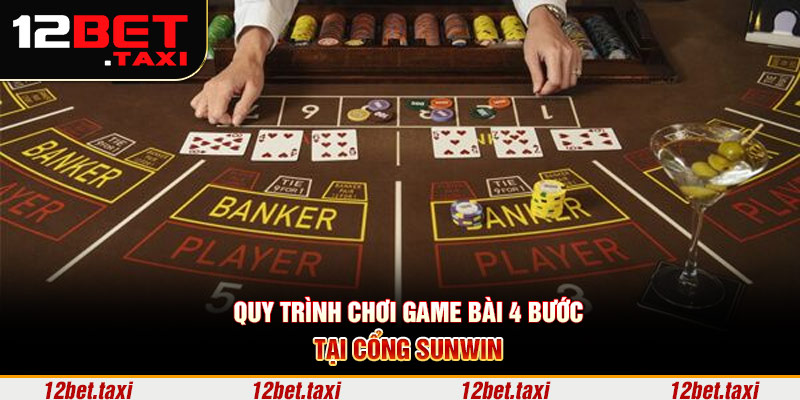 Quy trình chơi game bài 4 bước tại cổng Sunwin Quy trình chơi game bài 4 bước tại cổng Sunwin